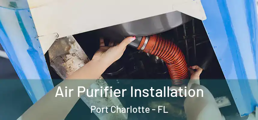Air Purifier Installation Port Charlotte - FL
