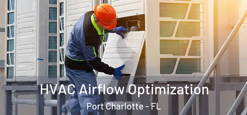HVAC Airflow Optimization Port Charlotte - FL